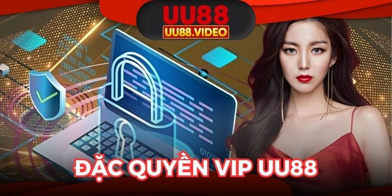 Đặc Quyền VIP UU88 - Chương Trình Hấp Dẫn Bậc Nhất 2026